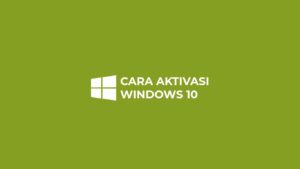 7-Cara-Aktivasi-Windows-10-Offline-Aman-dan-Praktis