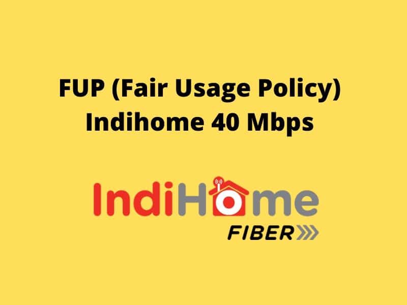 FUP-Fair-Usage-Policy-Indihome-40-Mbps